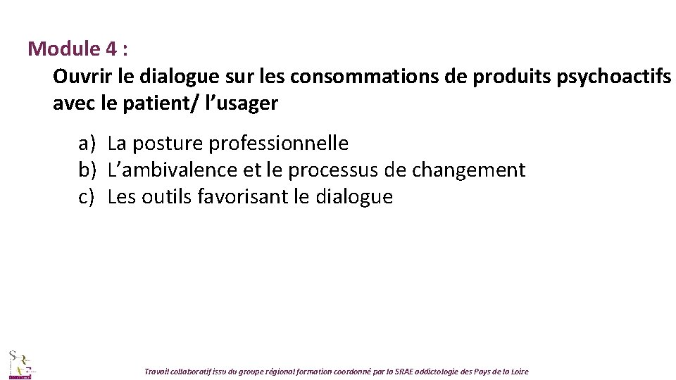 Module 4 : Ouvrir le dialogue sur les consommations de produits psychoactifs avec le