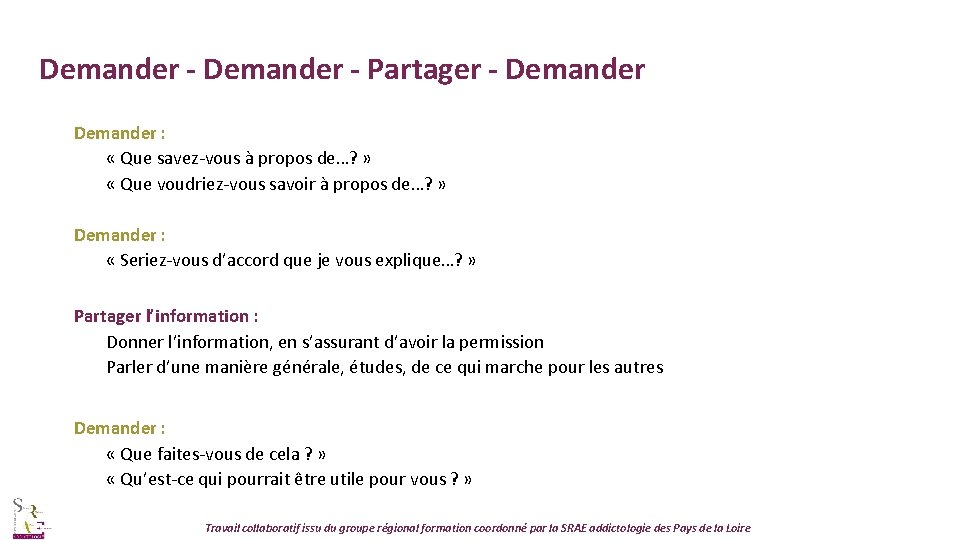 Demander - Partager - Demander : « Que savez-vous à propos de…? » «