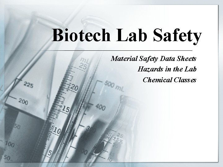 Biotech Lab Safety Material Safety Data Sheets Hazards in the Lab Chemical Classes 