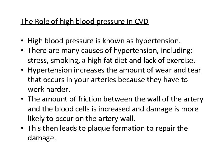 The Role of high blood pressure in CVD • High blood pressure is known