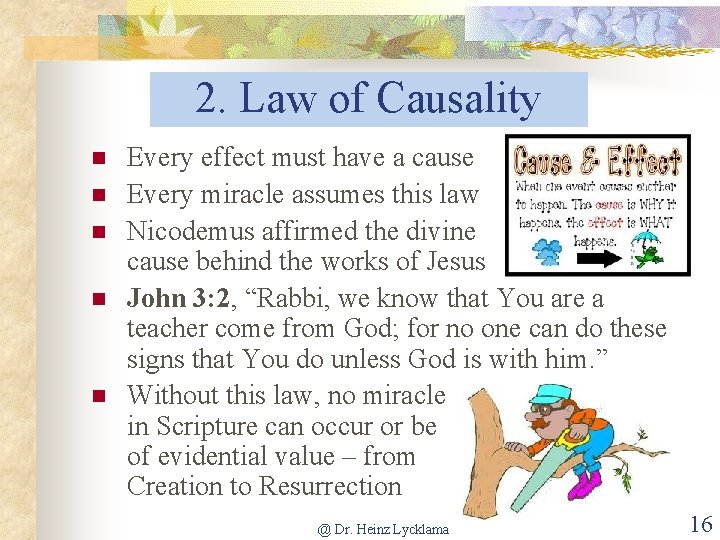 2. Law of Causality n n n Every effect must have a cause Every