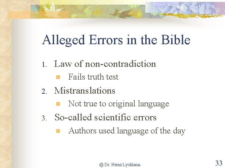 Alleged Errors in the Bible 1. Law of non-contradiction n 2. Mistranslations n 3.