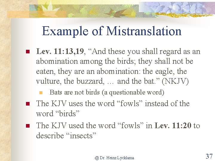 Example of Mistranslation n Lev. 11: 13, 19, “And these you shall regard as
