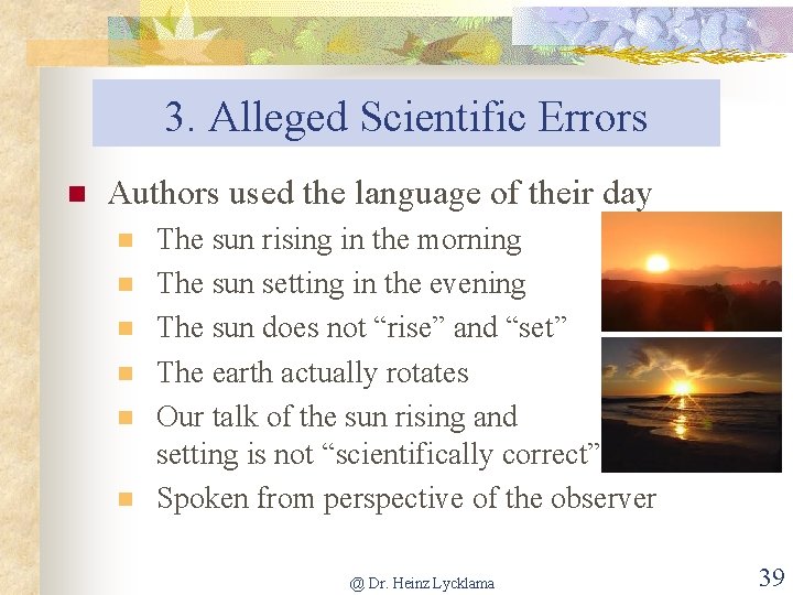 3. Alleged Scientific Errors n Authors used the language of their day n n