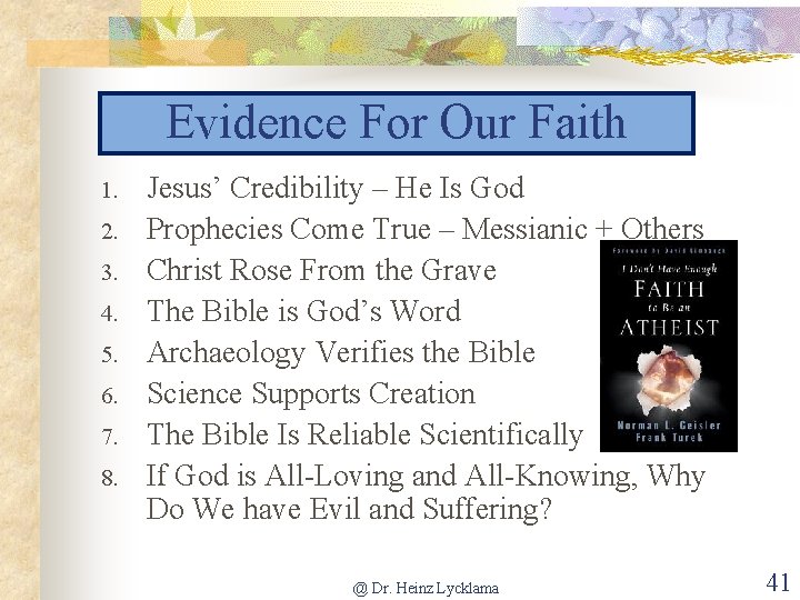 Evidence For Our Faith 1. 2. 3. 4. 5. 6. 7. 8. Jesus’ Credibility