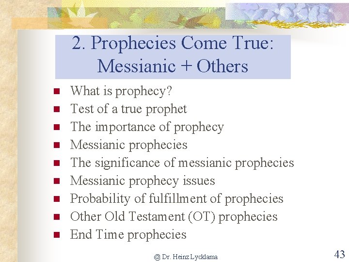 2. Prophecies Come True: Messianic + Others n n n n n What is