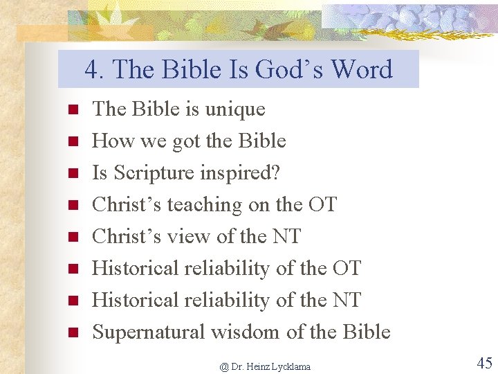 4. The Bible Is God’s Word n n n n The Bible is unique