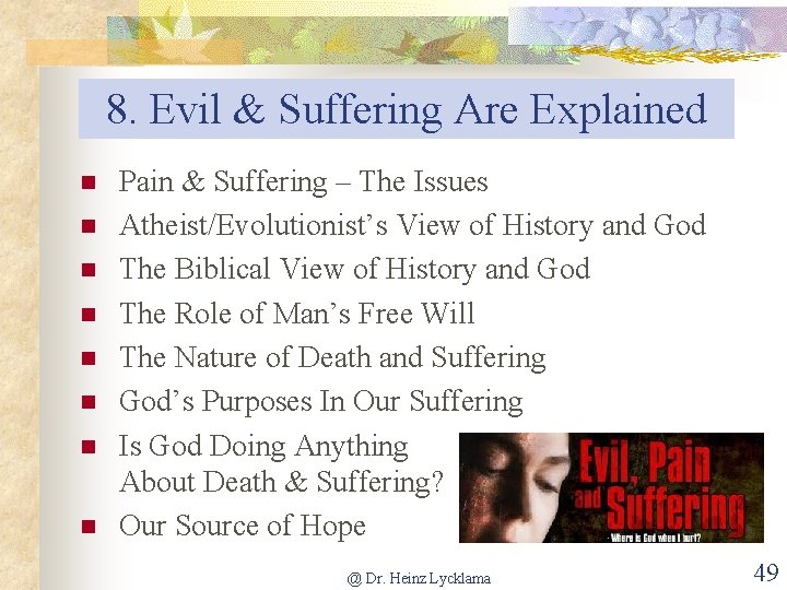 8. Evil & Suffering Are Explained n n n n Pain & Suffering –