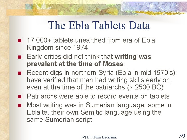 The Ebla Tablets Data n n n 17, 000+ tablets unearthed from era of