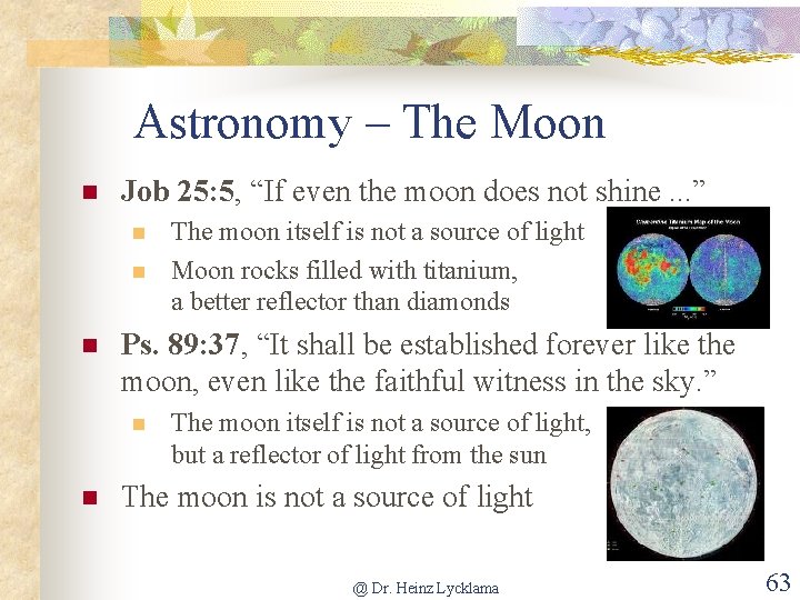 Astronomy – The Moon n Job 25: 5, “If even the moon does not