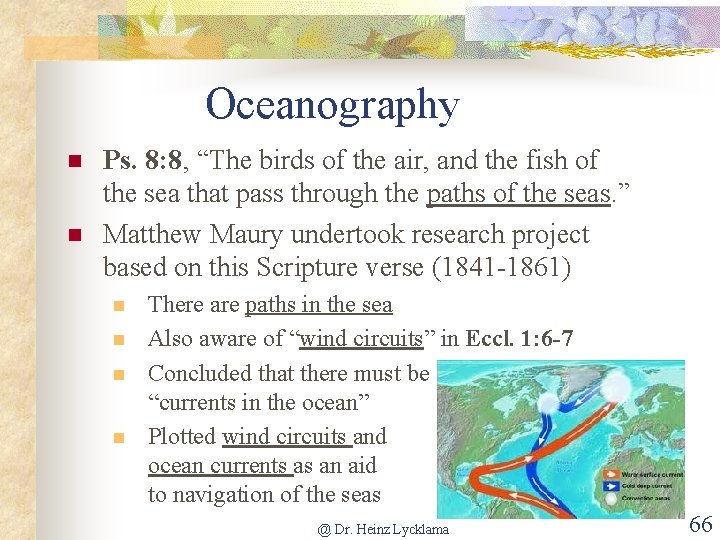 Oceanography n n Ps. 8: 8, “The birds of the air, and the fish