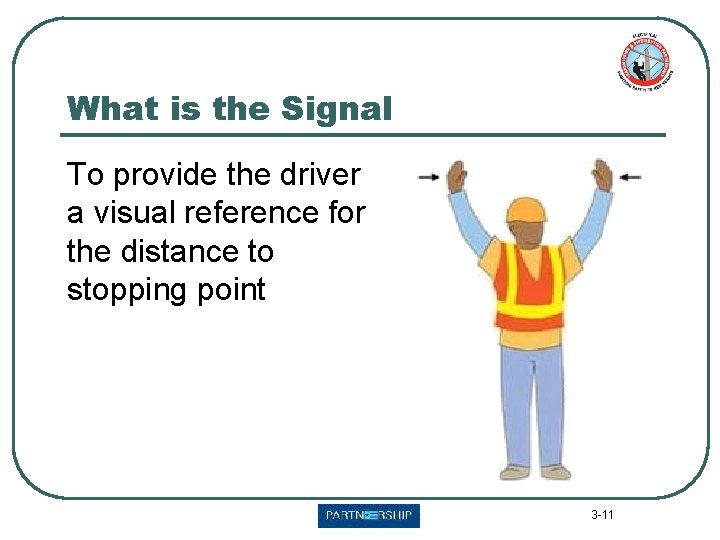 What is the Signal To provide the driver a visual reference for the distance