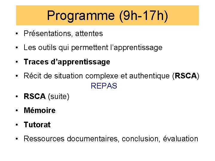 Programme (9 h-17 h) • Présentations, attentes • Les outils qui permettent l’apprentissage •