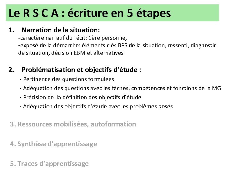 Le R S C A : écriture en 5 étapes 1. Narration de la