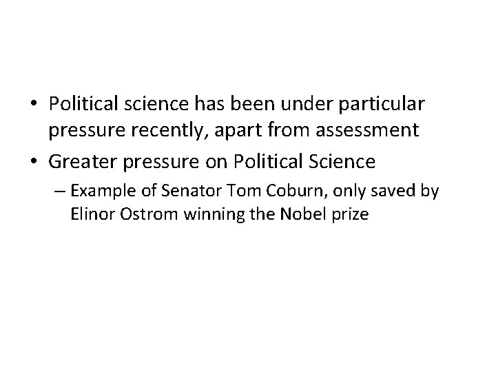  • Political science has been under particular pressure recently, apart from assessment •