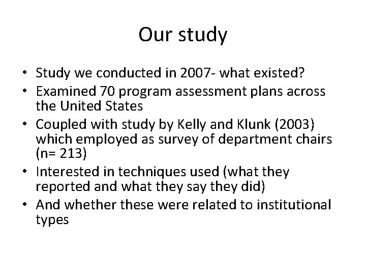 Our study • Study we conducted in 2007 - what existed? • Examined 70