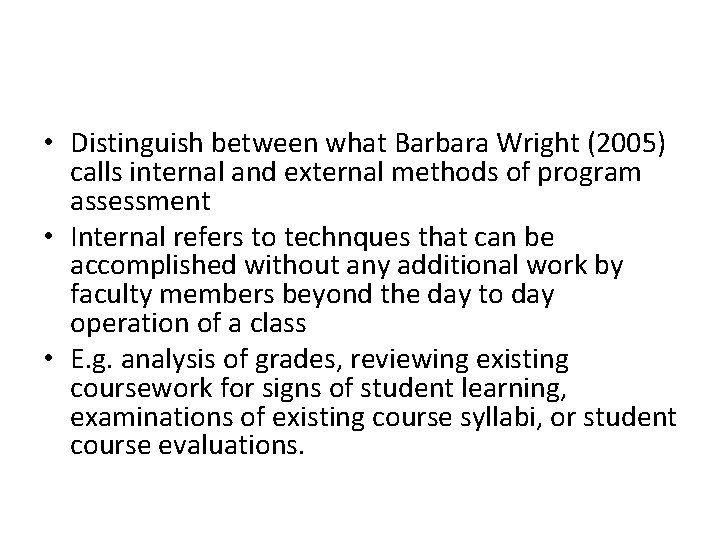  • Distinguish between what Barbara Wright (2005) calls internal and external methods of