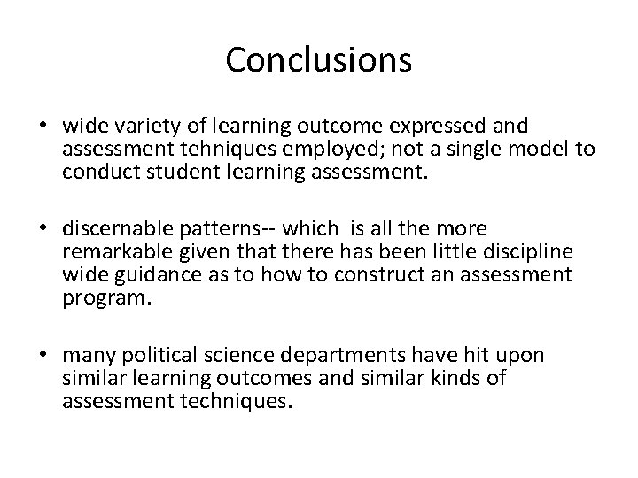 Conclusions • wide variety of learning outcome expressed and assessment tehniques employed; not a