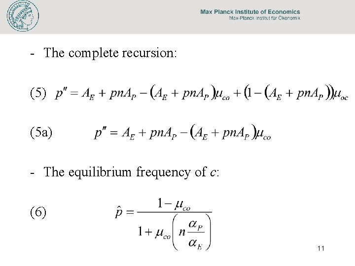- The complete recursion: (5) (5 a) - The equilibrium frequency of c: (6)