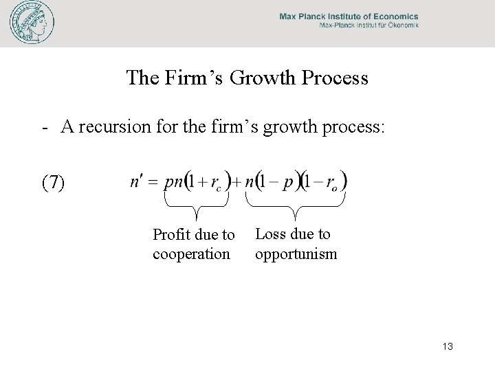 The Firm’s Growth Process - A recursion for the firm’s growth process: (7) Profit