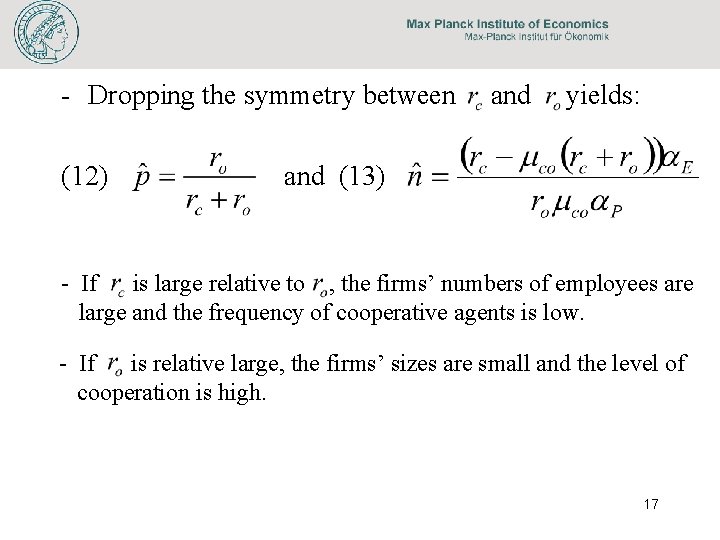 - Dropping the symmetry between (12) and yields: and (13) - If is large