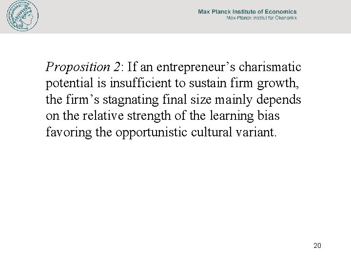 Proposition 2: If an entrepreneur’s charismatic potential is insufficient to sustain firm growth, the