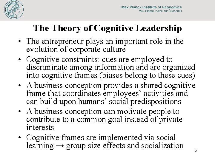 The Theory of Cognitive Leadership • The entrepreneur plays an important role in the