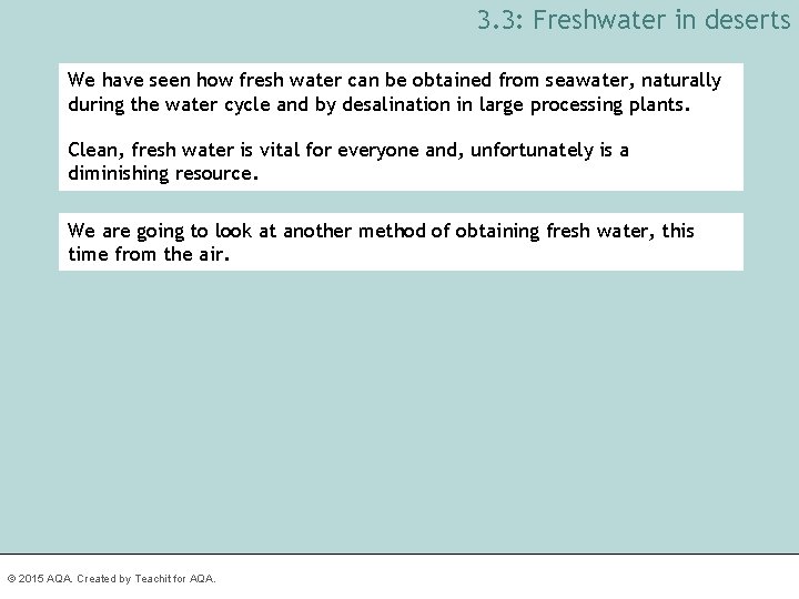 3. 3: Freshwater in deserts We have seen how fresh water can be obtained