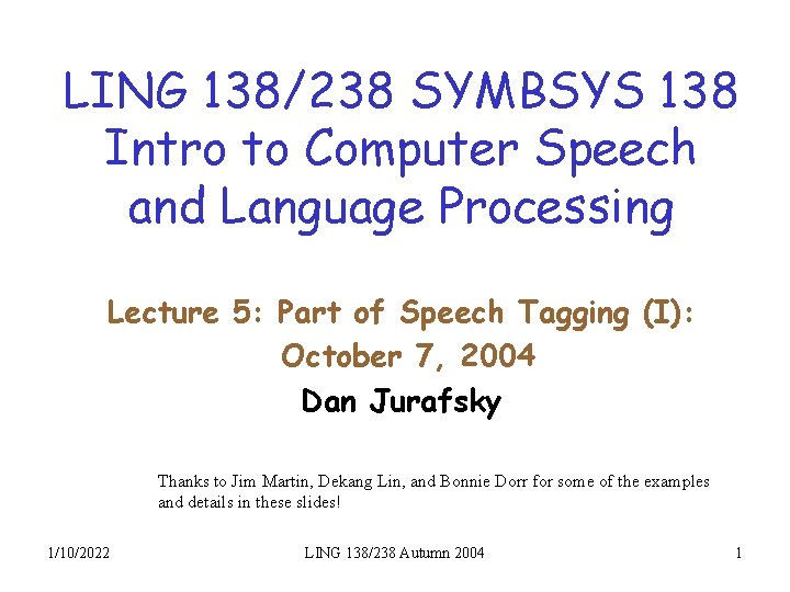 LING 138/238 SYMBSYS 138 Intro to Computer Speech and Language Processing Lecture 5: Part