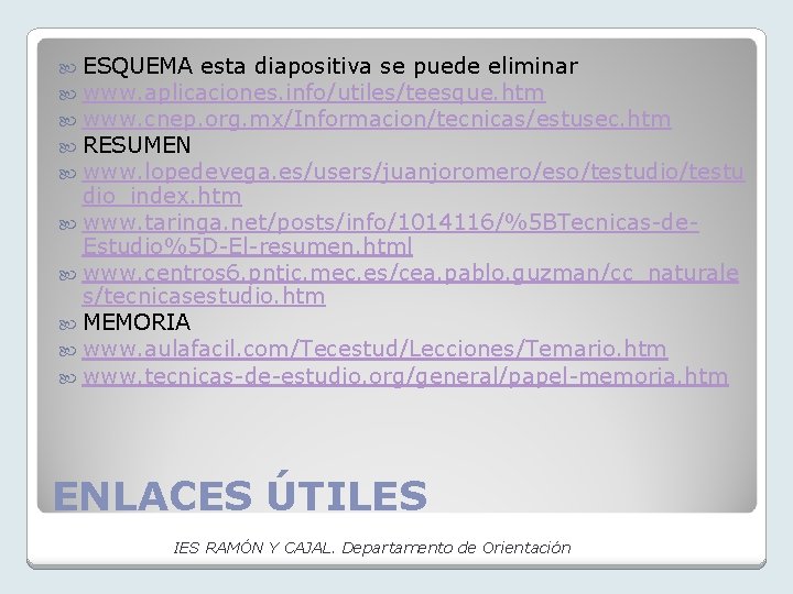  ESQUEMA esta diapositiva se puede eliminar www. aplicaciones. info/utiles/teesque. htm www. cnep. org.