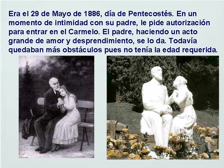 Era el 29 de Mayo de 1886, día de Pentecostés. En un momento de