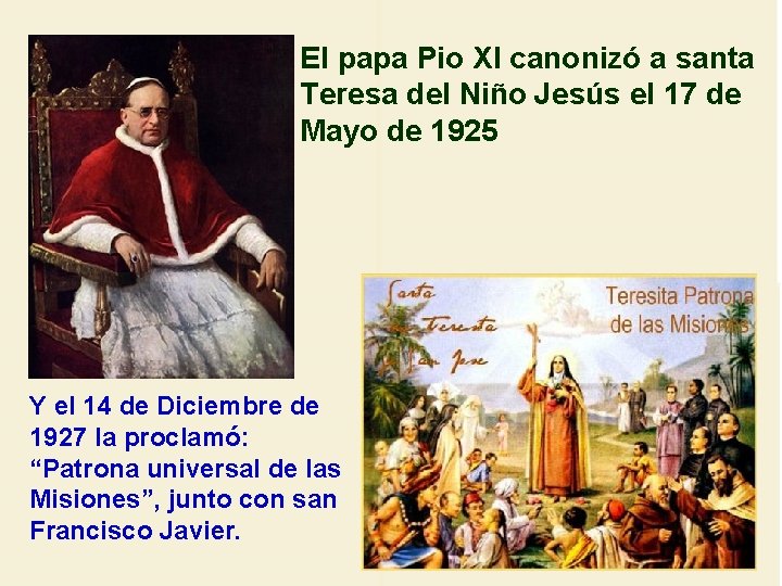 El papa Pio XI canonizó a santa Teresa del Niño Jesús el 17 de