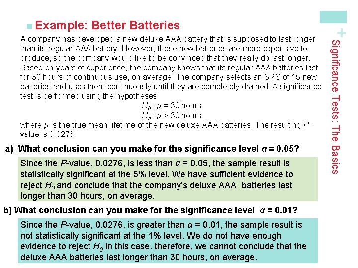 Better Batteries a) What conclusion can you make for the significance level α =