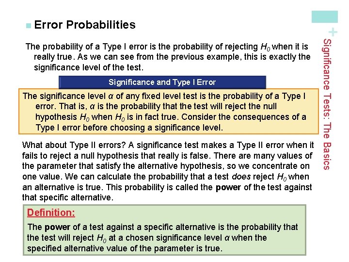 Probabilities Significance and Type I Error The significance level α of any fixed level