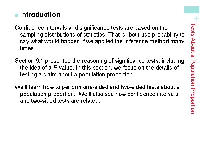 Section 9. 1 presented the reasoning of significance tests, including the idea of a