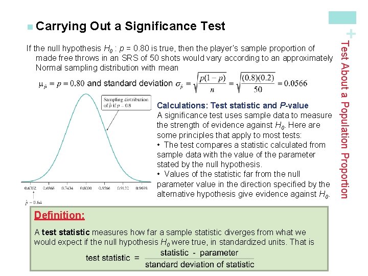 Out a Significance Test Calculations: Test statistic and P-value A significance test uses sample