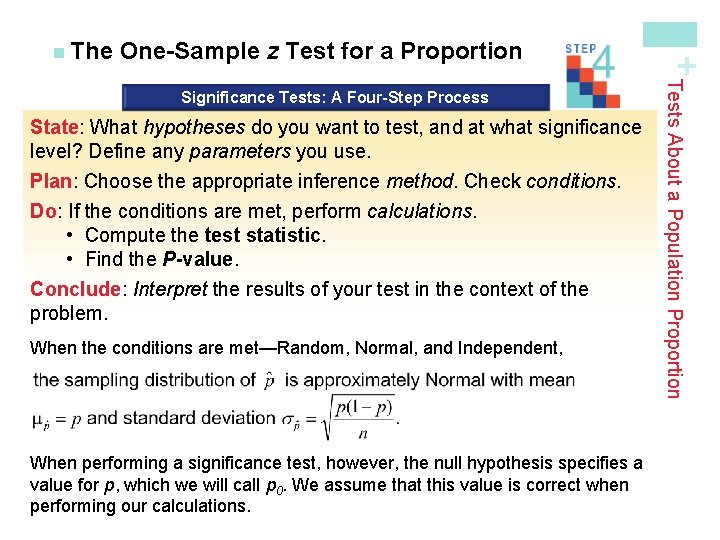 One-Sample z Test for a Proportion State: What hypotheses do you want to test,