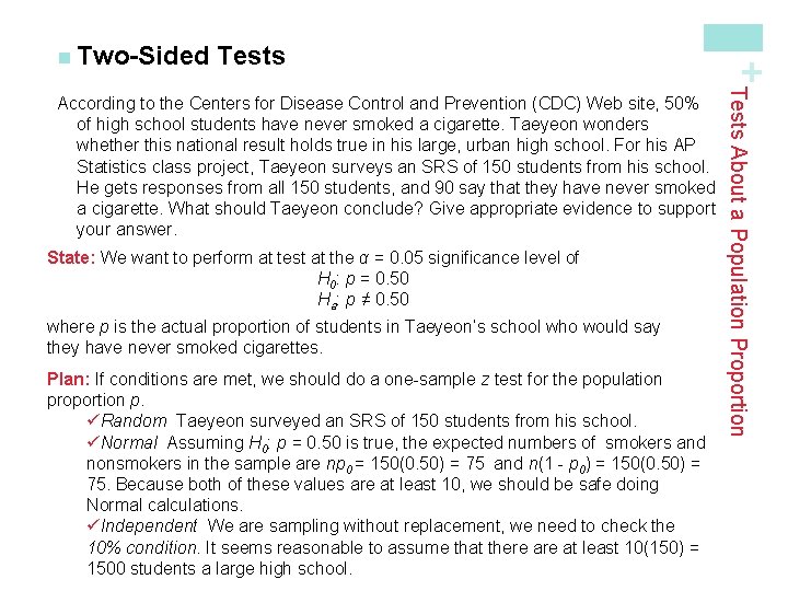 Tests State: We want to perform at test at the α = 0. 05