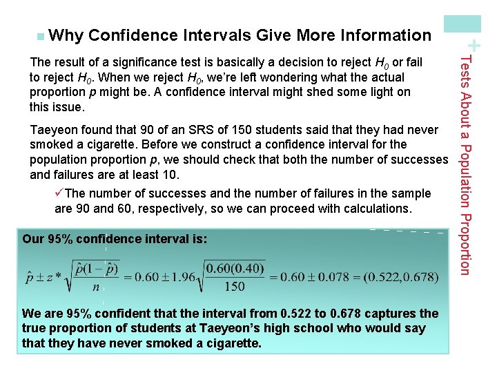 Confidence Intervals Give More Information Taeyeon found that 90 of an SRS of 150