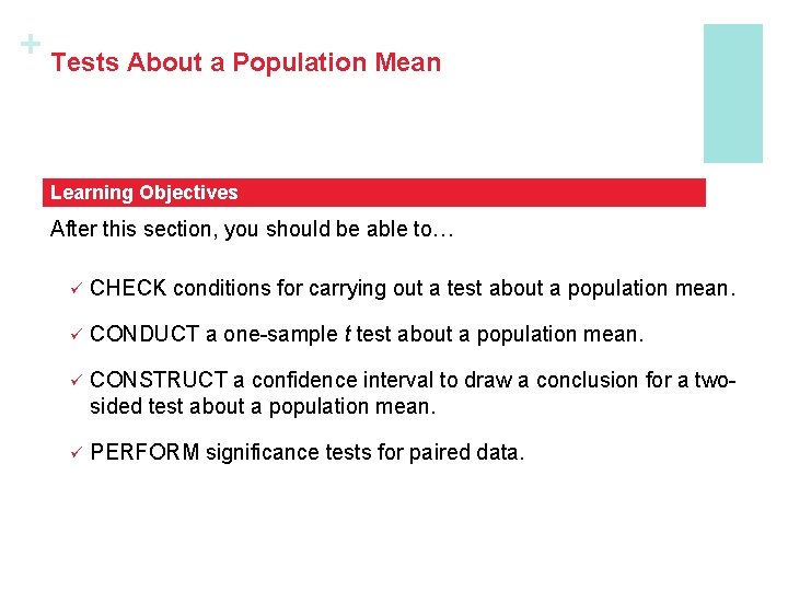 + Tests About a Population Mean Learning Objectives After this section, you should be