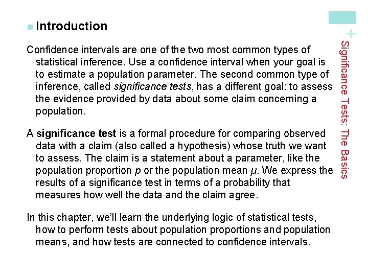A significance test is a formal procedure for comparing observed data with a claim