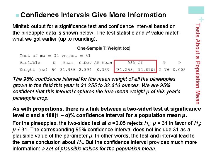 Intervals Give More Information The 95% confidence interval for the mean weight of all