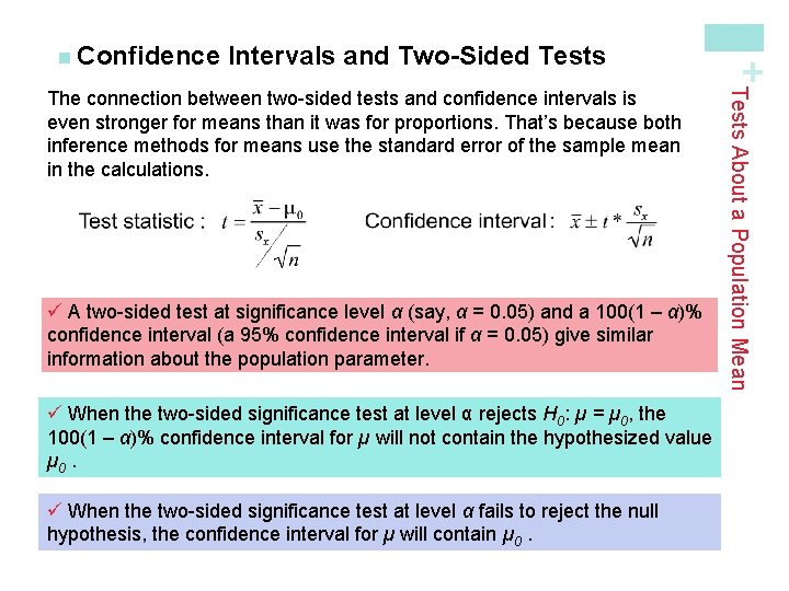 Intervals and Two-Sided Tests ü A two-sided test at significance level α (say, α