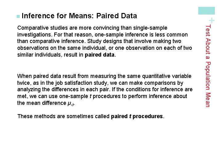 for Means: Paired Data When paired data result from measuring the same quantitative variable