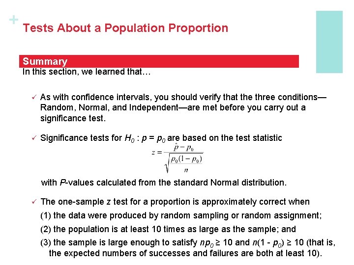 + Tests About a Population Proportion Summary In this section, we learned that… ü