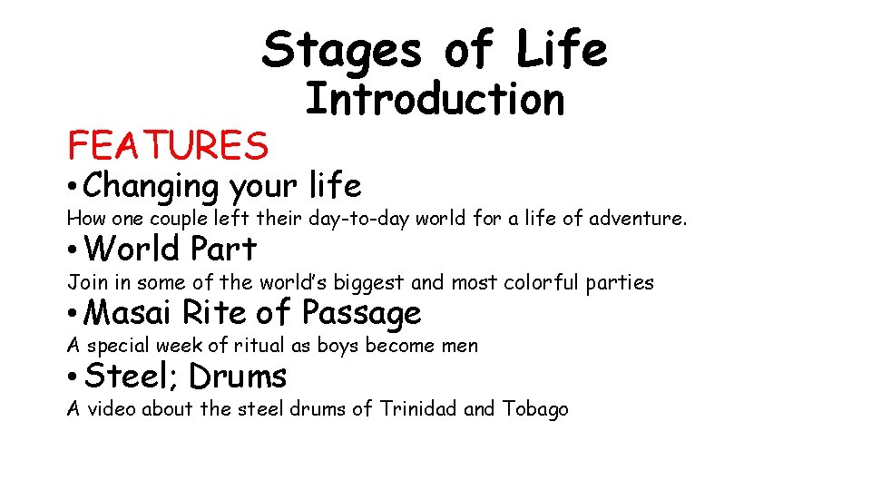 Stages of Life FEATURES Introduction • Changing your life How one couple left their