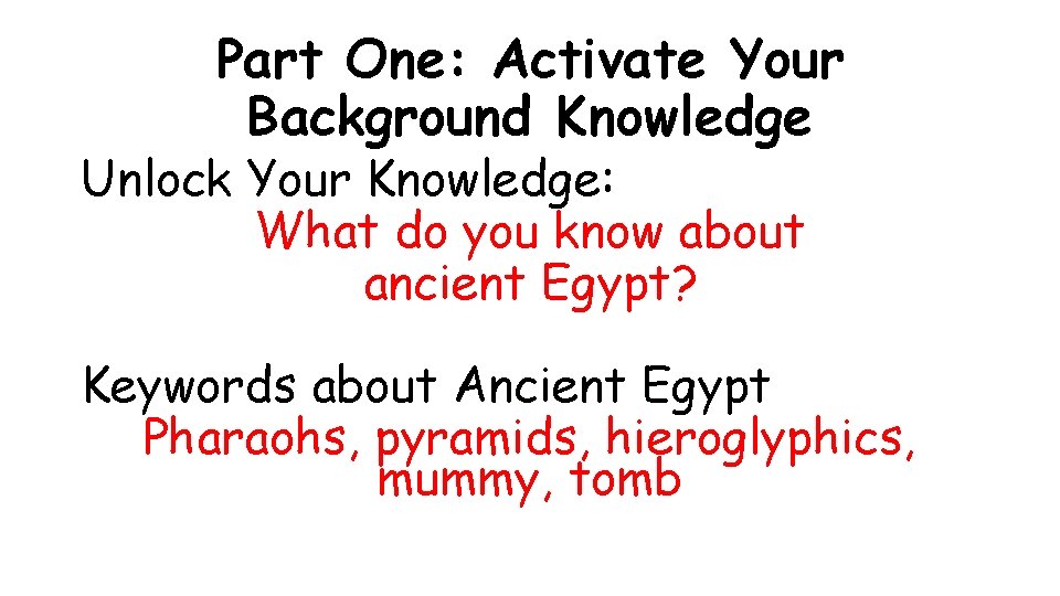 Part One: Activate Your Background Knowledge Unlock Your Knowledge: What do you know about
