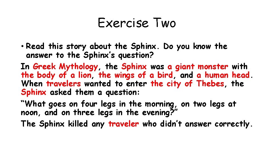 Exercise Two • Read this story about the Sphinx. Do you know the answer