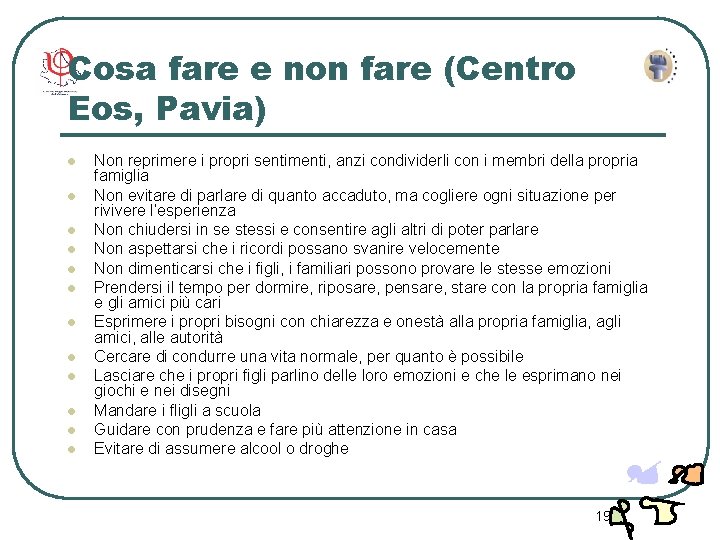 Cosa fare e non fare (Centro Eos, Pavia) l l l Non reprimere i