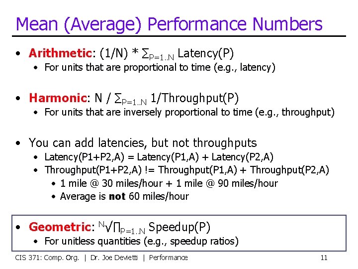 Mean (Average) Performance Numbers • Arithmetic: (1/N) * ∑P=1. . N Latency(P) • For